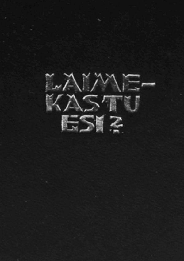 Embossed silver text on a black background reads, in three lines: LAIME, KASTU, ESI? Minimalist design.